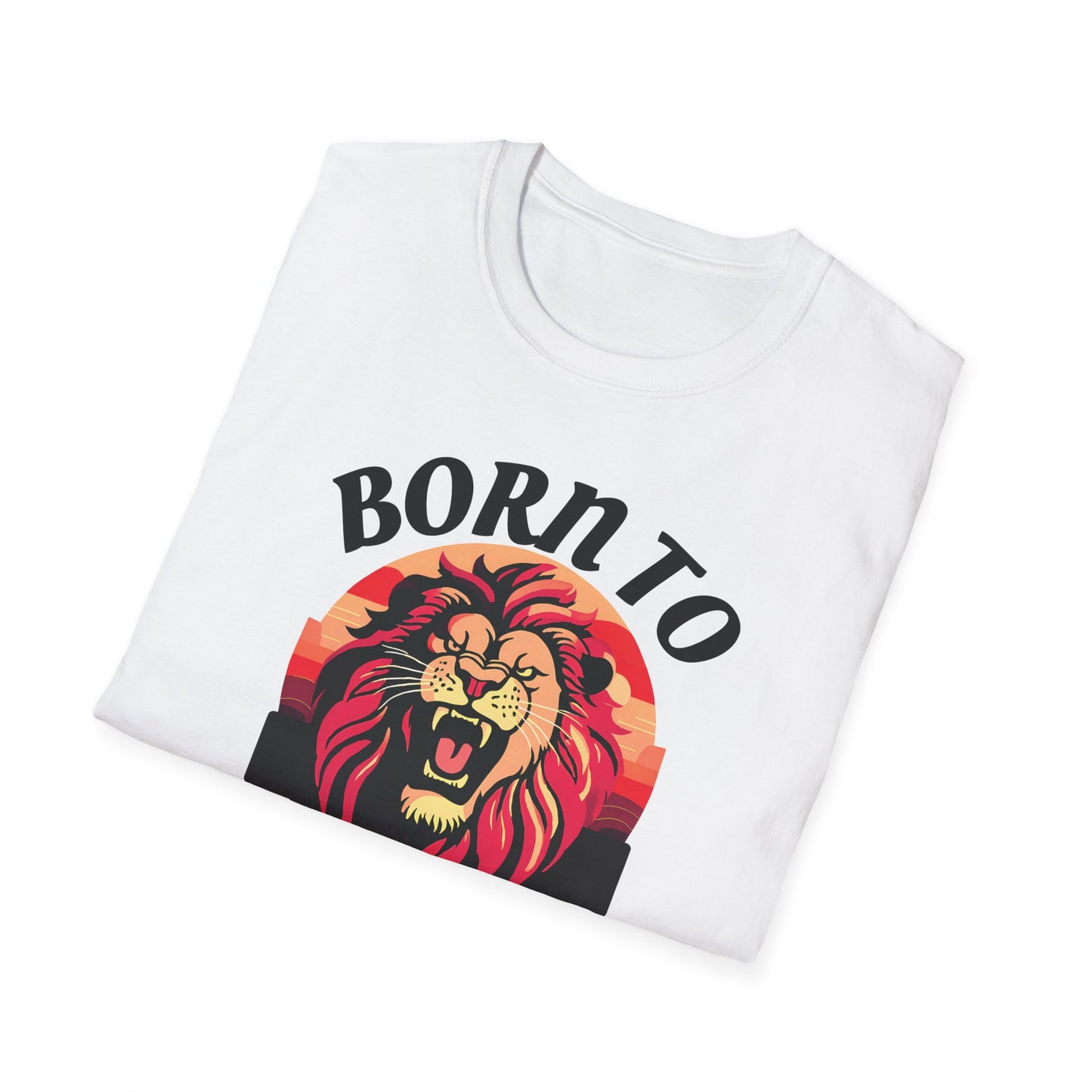 Born to Roar - Adult Unisex T-Shirt
