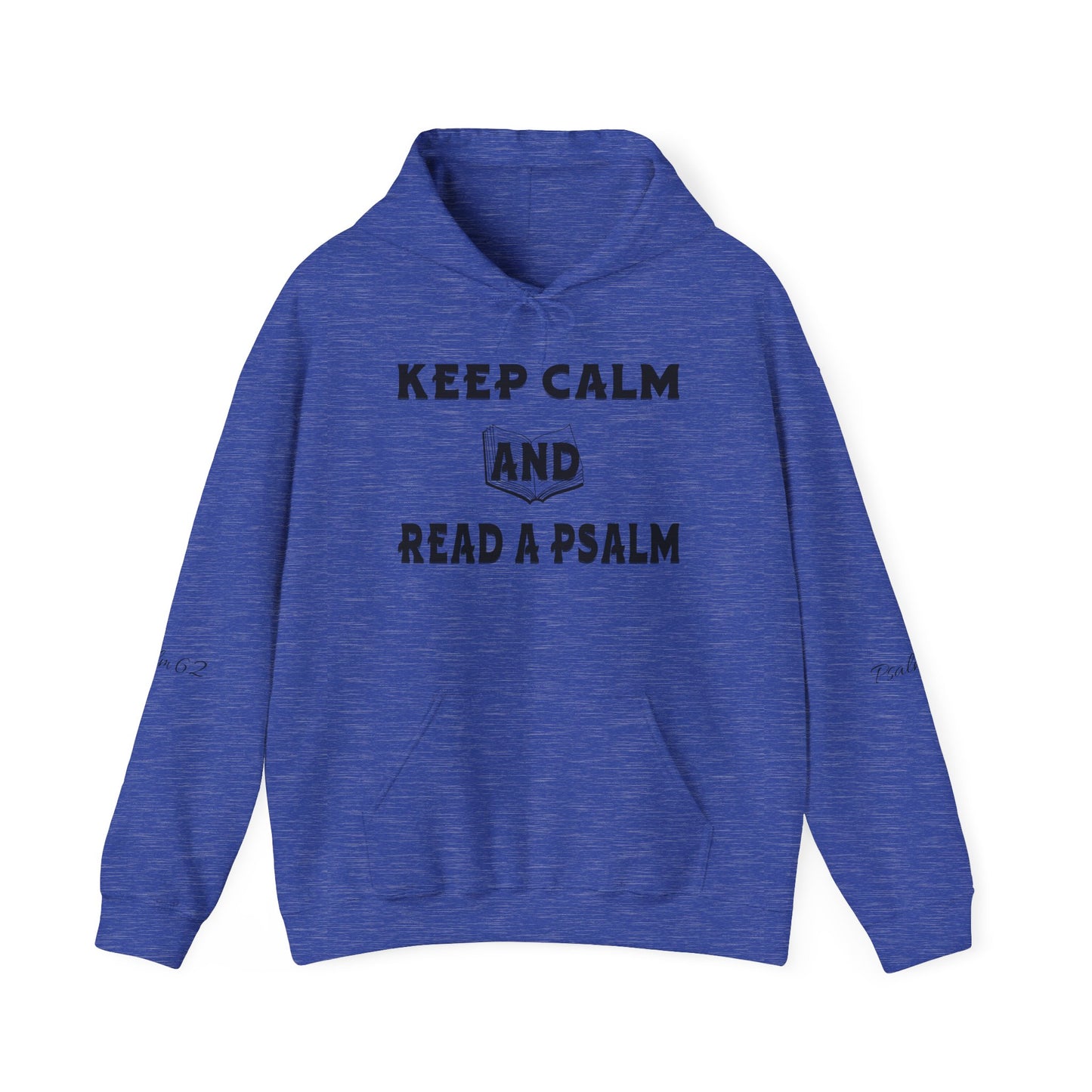 Keep calm and Read a Psalm - Adult Unisex Heavy Hooded Sweatshirt