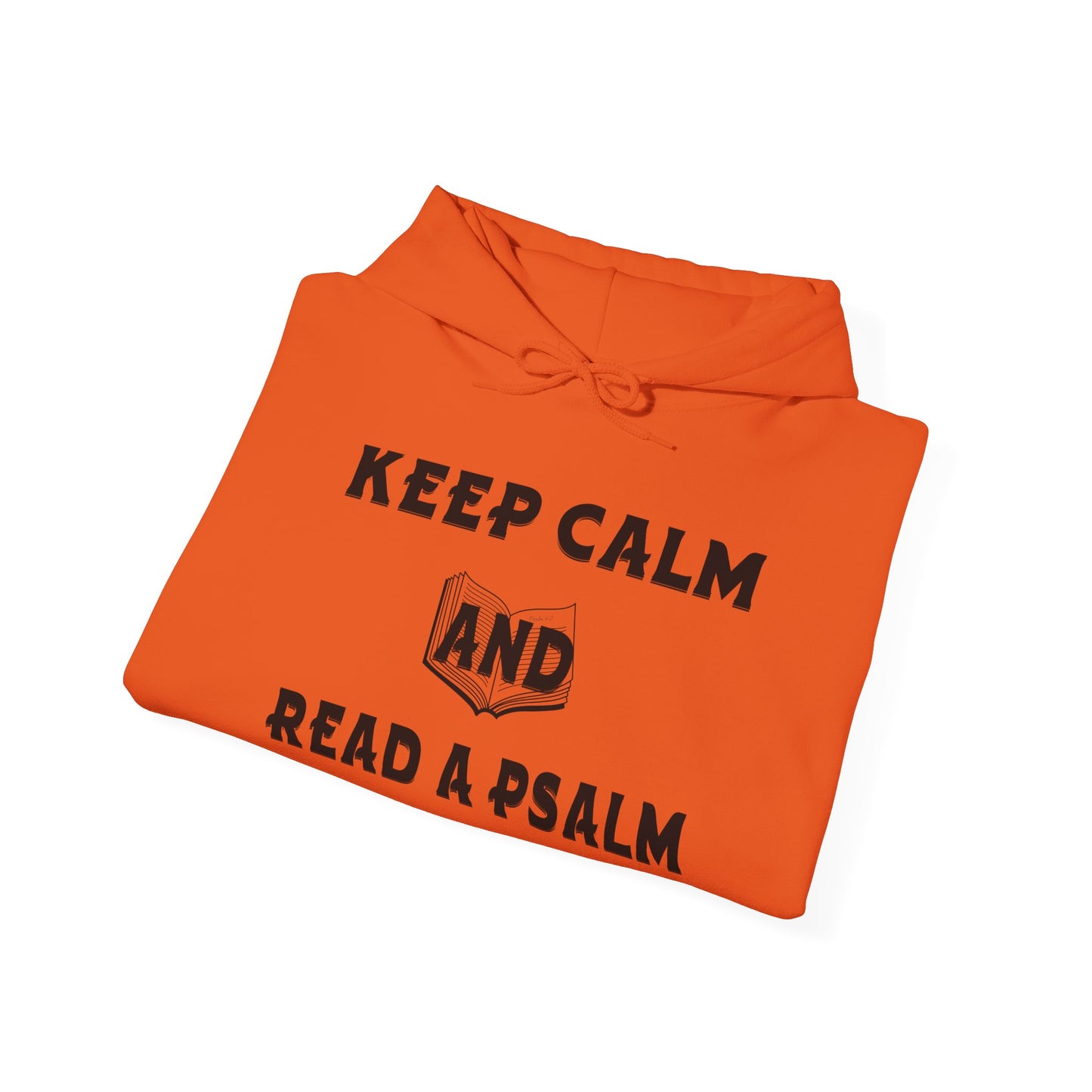 Keep calm and Read a Psalm - Adult Unisex Heavy Hooded Sweatshirt
