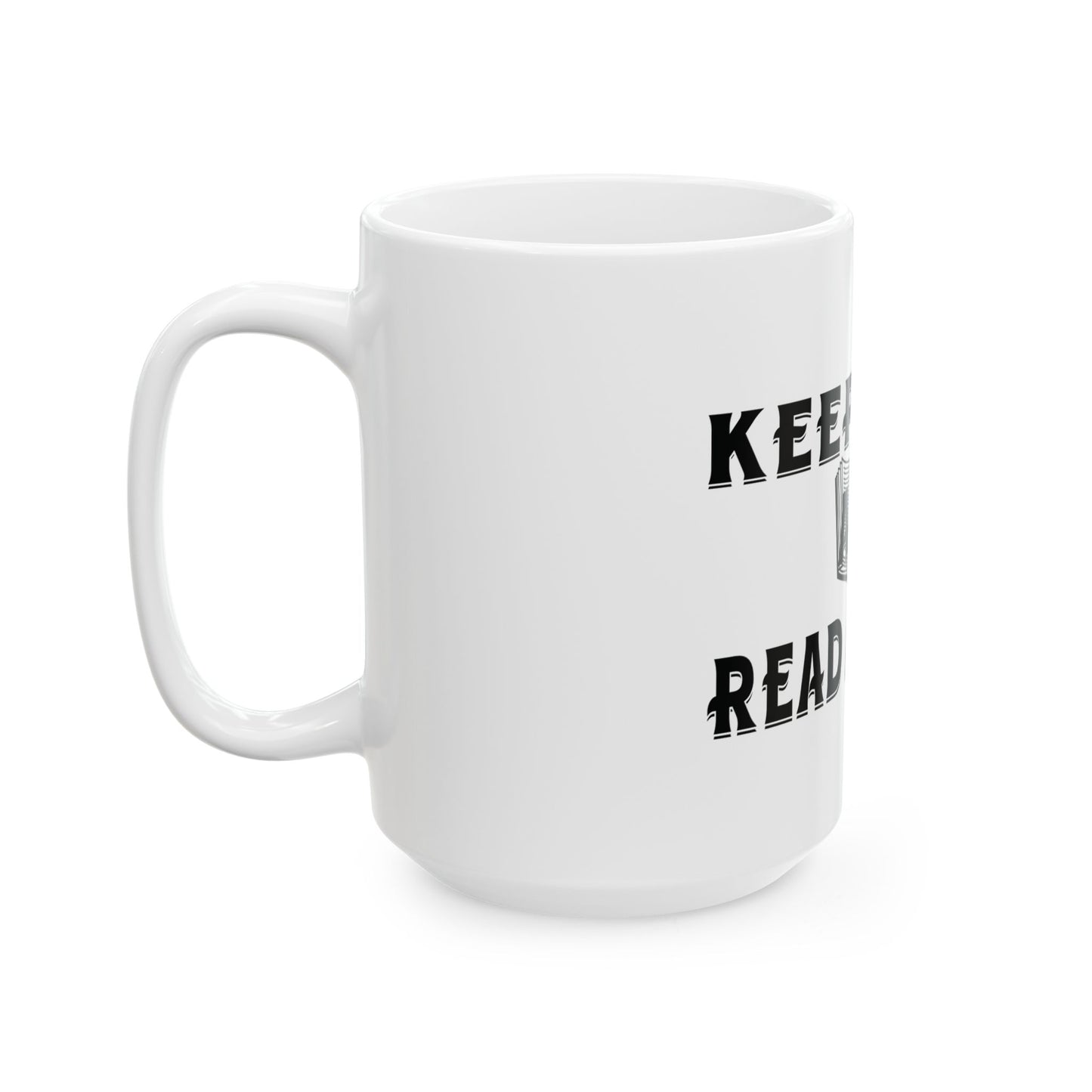 Keep Calm - Ceramic Mug, (11oz, 15oz)