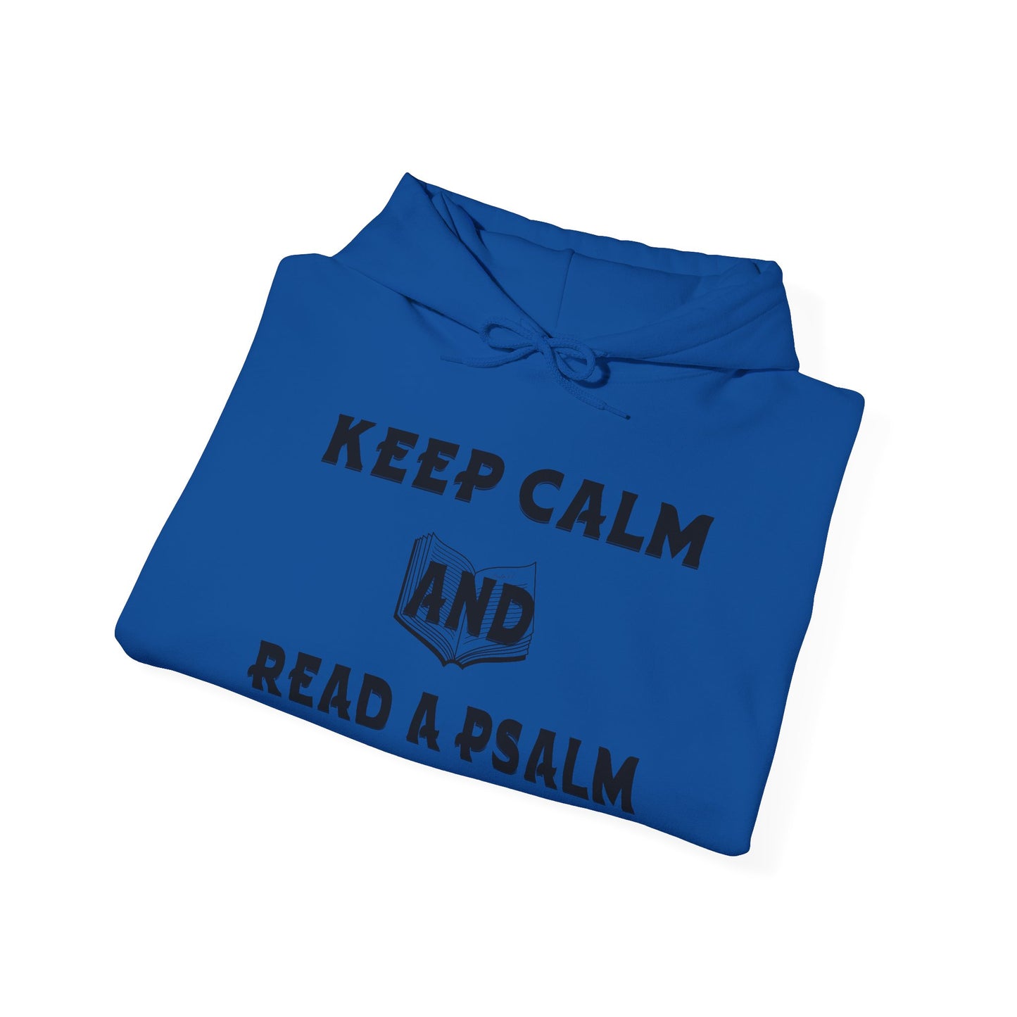 Keep calm and Read a Psalm - Adult Unisex Heavy Hooded Sweatshirt