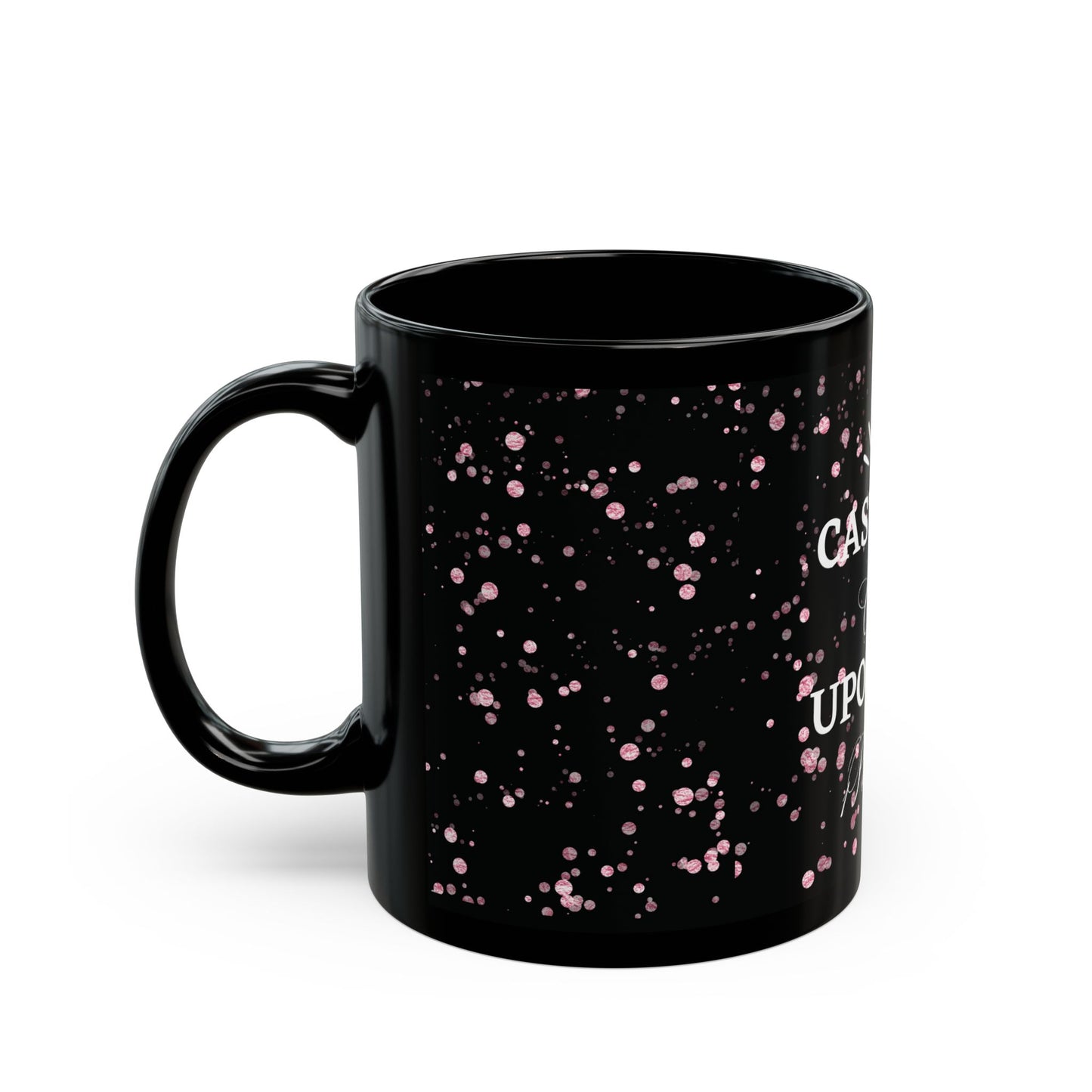 Cast All Cares - Black Mug (11oz, 15oz)