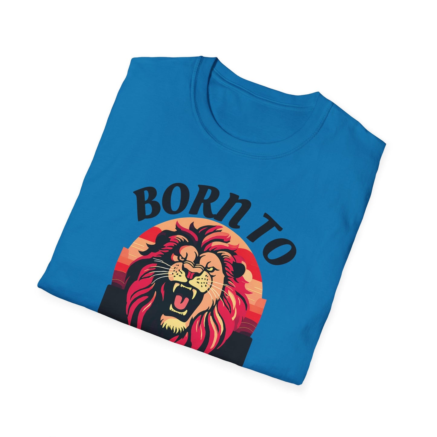 Born to Roar - Adult Unisex T-Shirt