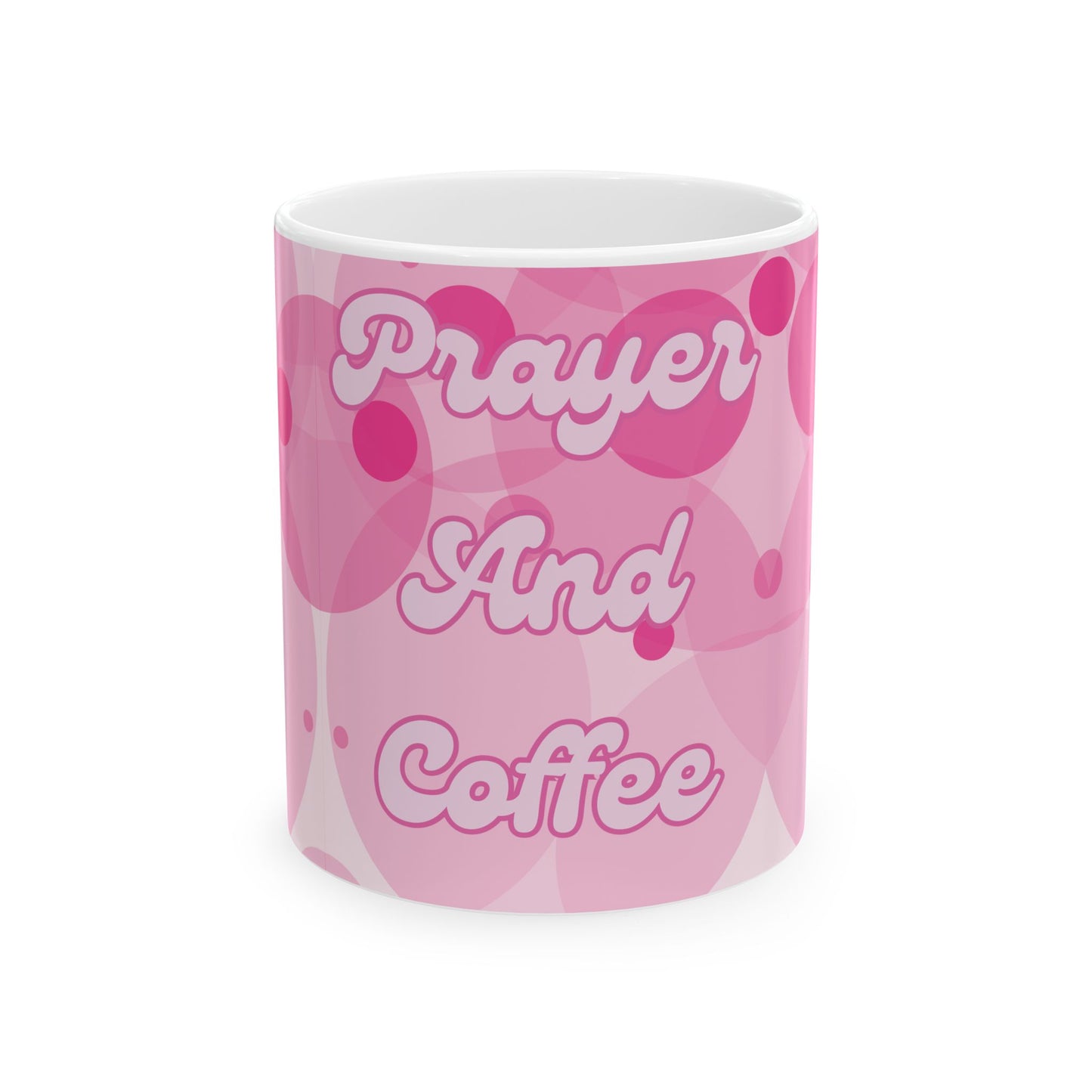 Prayer and Coffee - Ceramic Mug, (11oz)