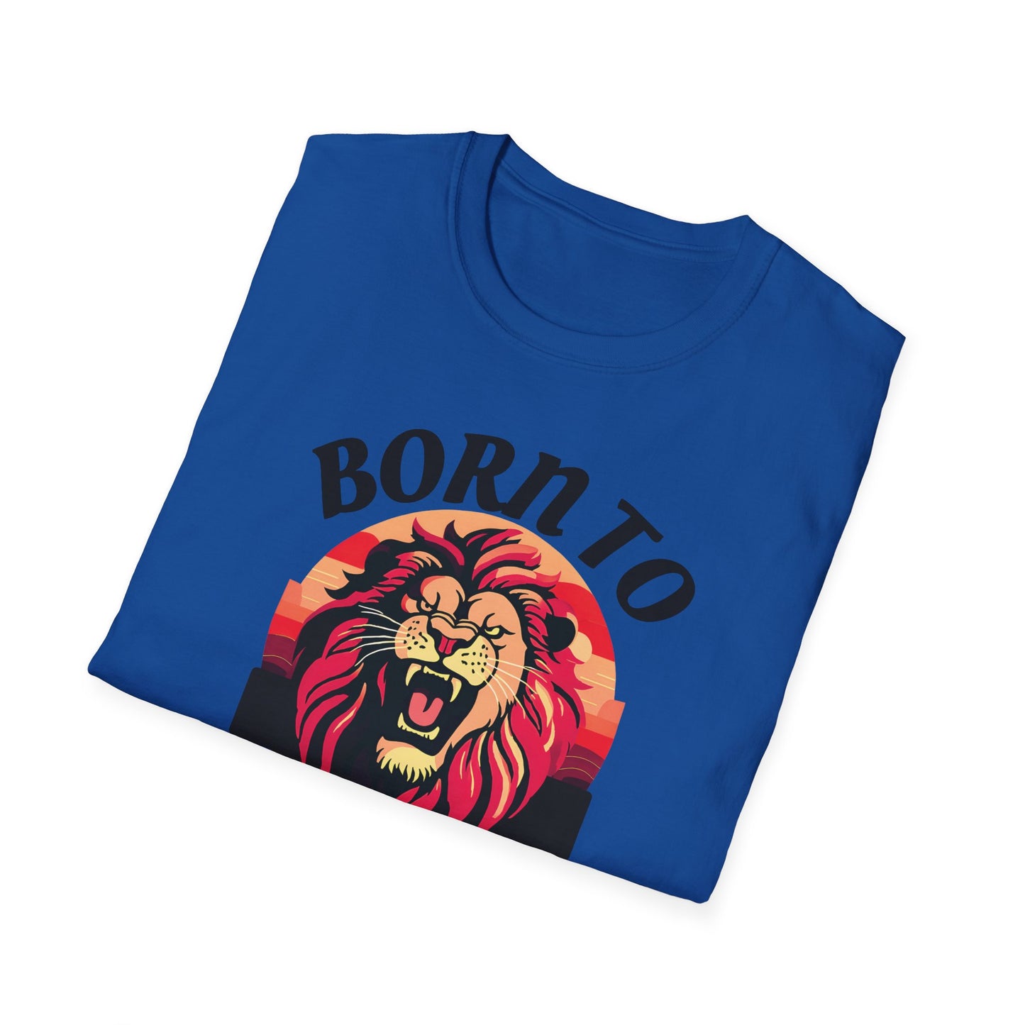 Born to Roar - Adult Unisex T-Shirt