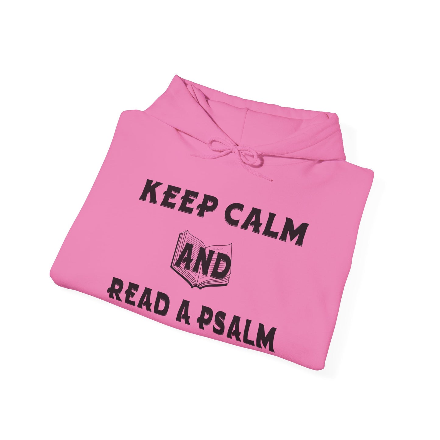 Keep calm and Read a Psalm - Adult Unisex Heavy Hooded Sweatshirt