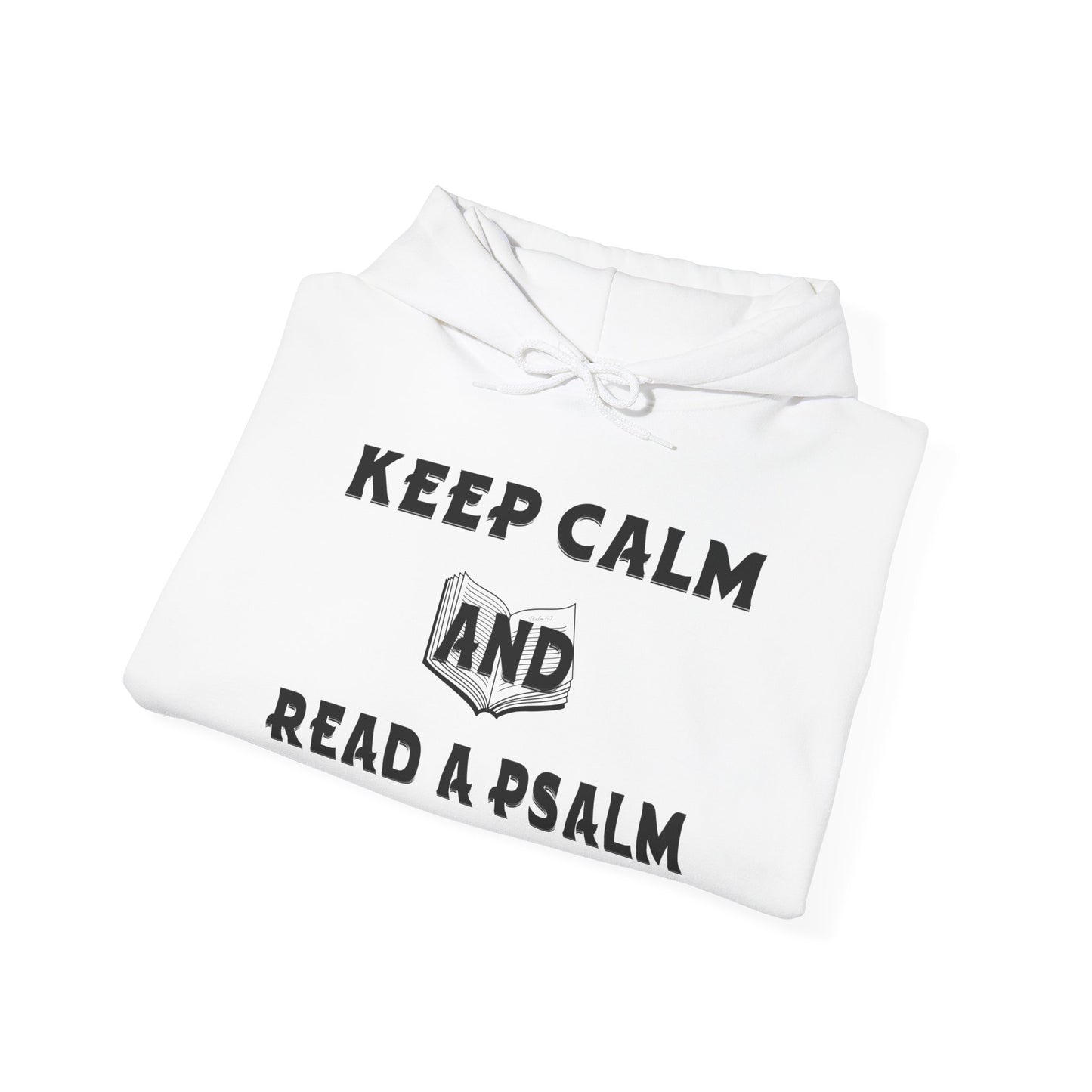 Keep calm and Read a Psalm - Adult Unisex Heavy Hooded Sweatshirt