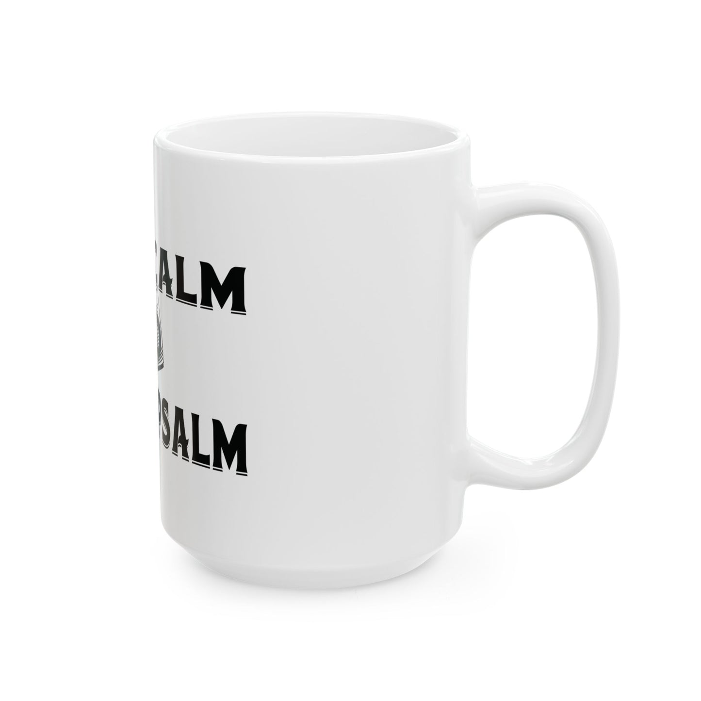 Keep Calm - Ceramic Mug, (11oz, 15oz)