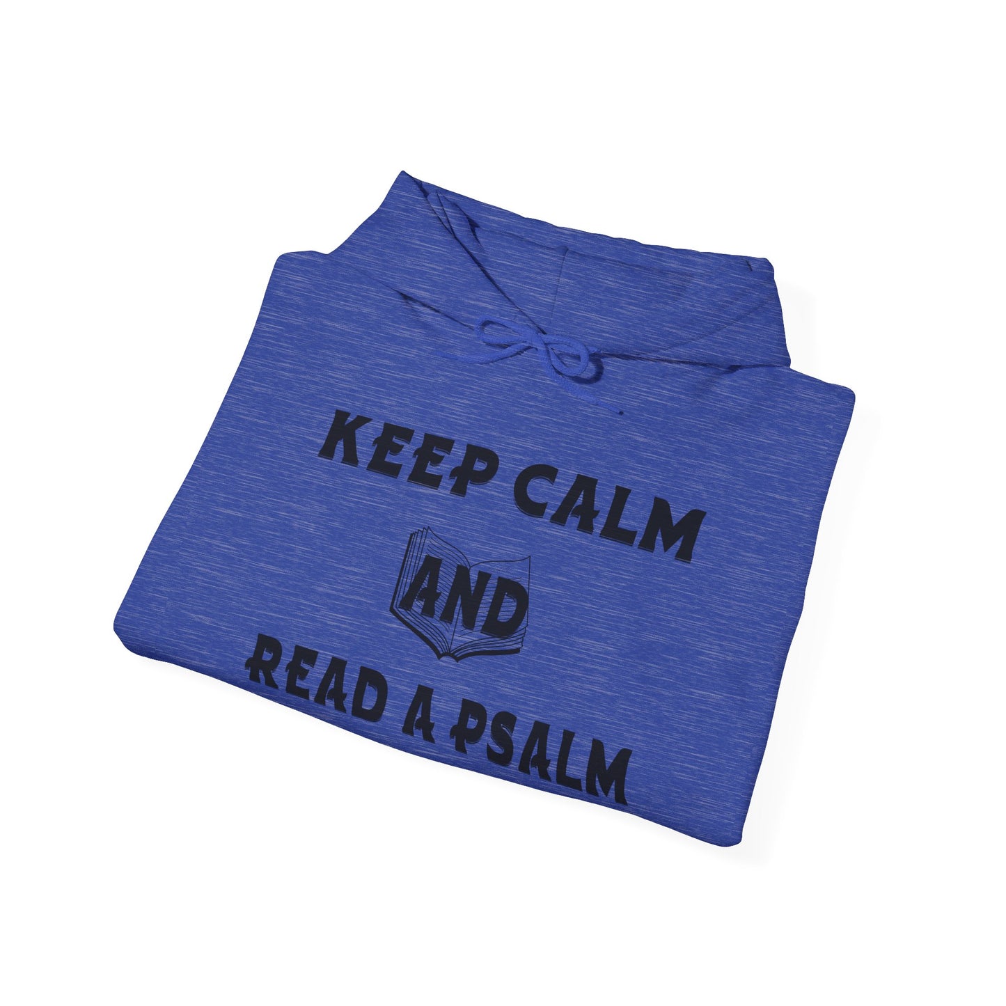 Keep calm and Read a Psalm - Adult Unisex Heavy Hooded Sweatshirt