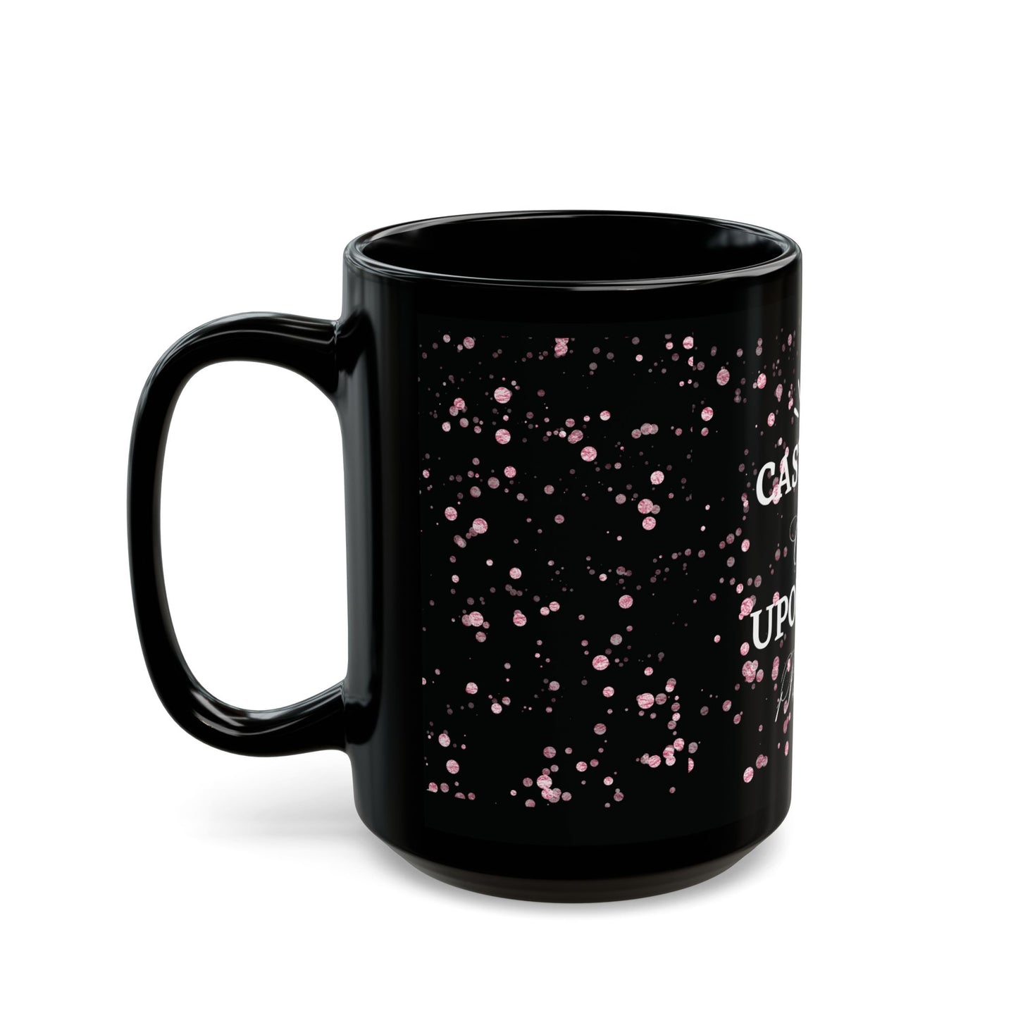 Cast All Cares - Black Mug (11oz, 15oz)
