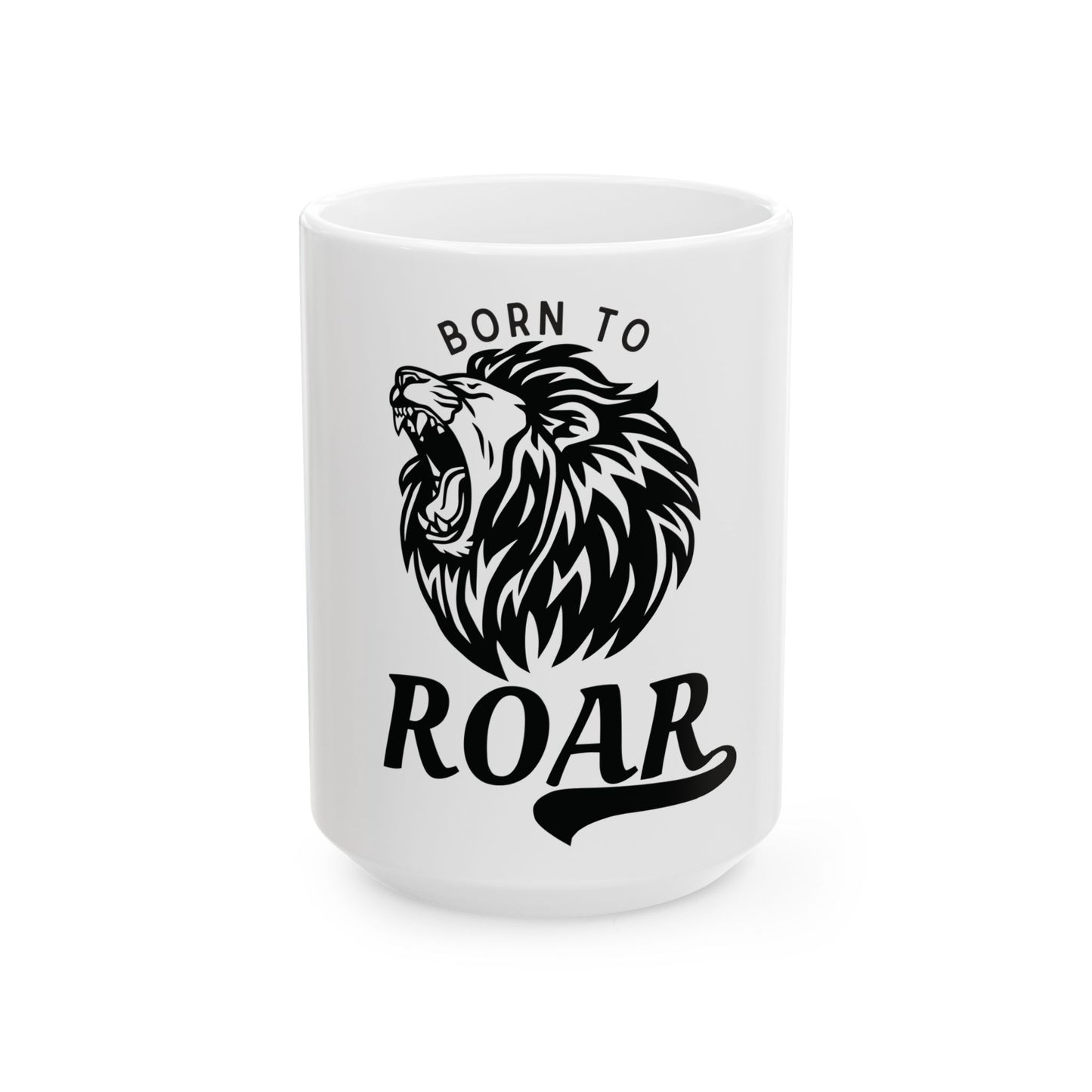 Born to Roar Ceramic Mug, (11oz, 15oz)