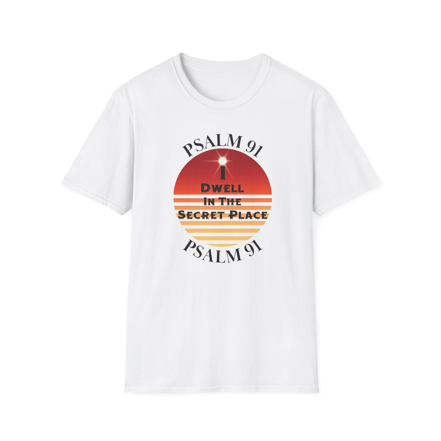 I Dwell in The Secret Place Adult Unisex T-Shirt
