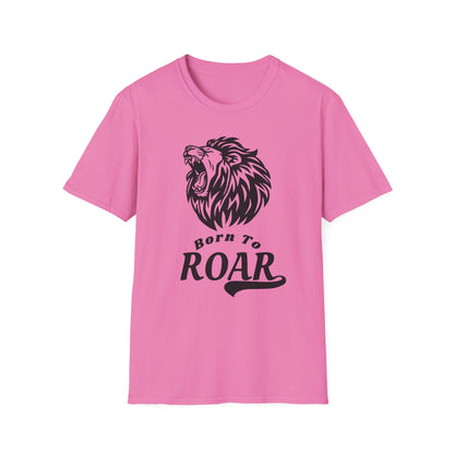 Born to Roar Adult Unisex T-Shirt