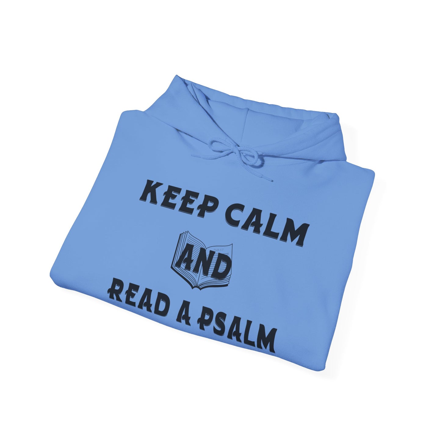 Keep calm and Read a Psalm - Adult Unisex Heavy Hooded Sweatshirt