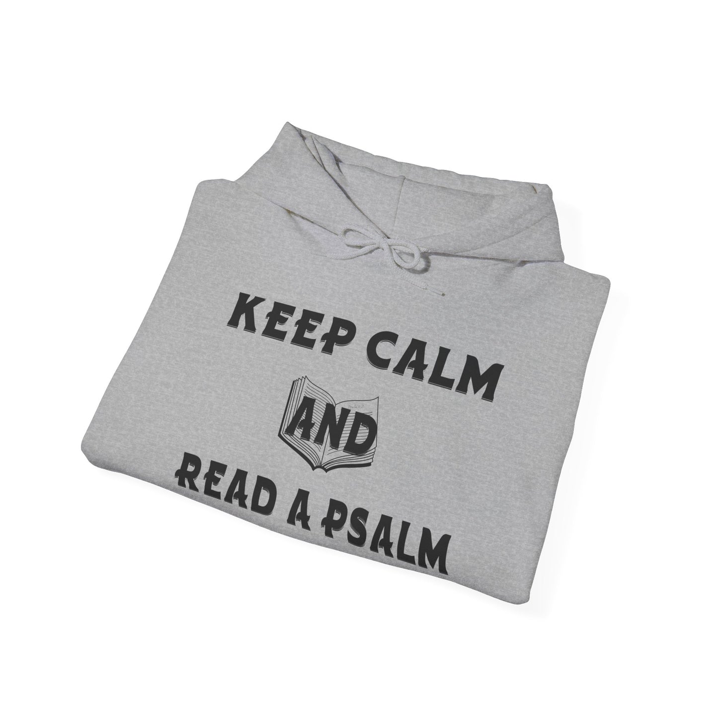 Keep calm and Read a Psalm - Adult Unisex Heavy Hooded Sweatshirt