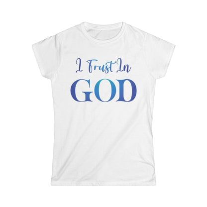 I Trust In God (Blue) Women's Softstyle Tee