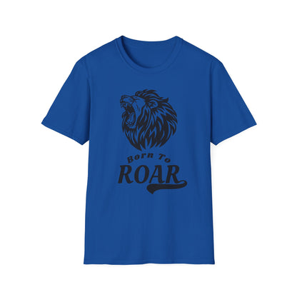 Born to Roar Adult Unisex T-Shirt