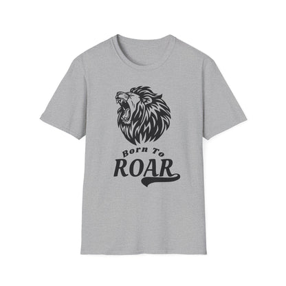Born to Roar Adult Unisex T-Shirt