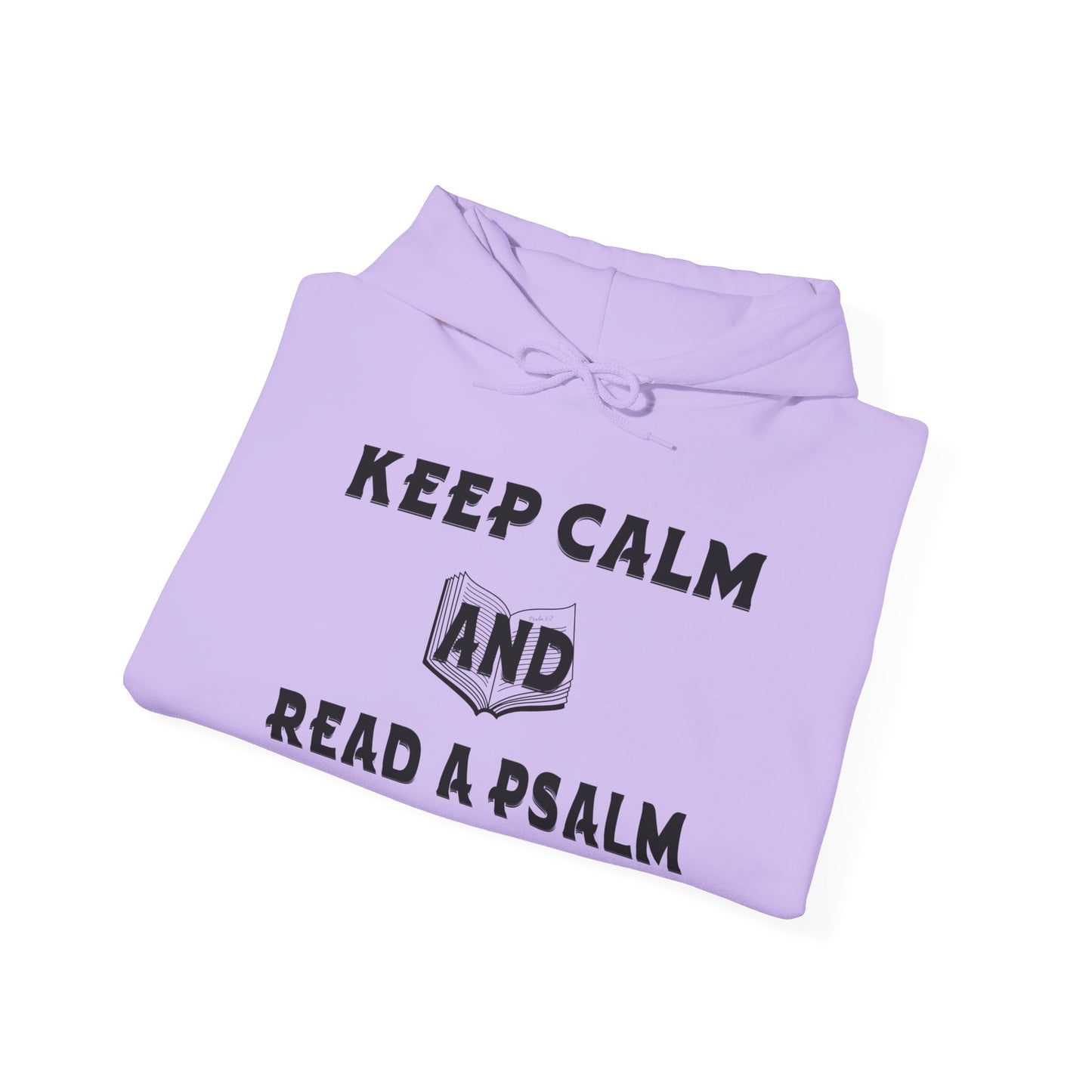 Keep calm and Read a Psalm - Adult Unisex Heavy Hooded Sweatshirt