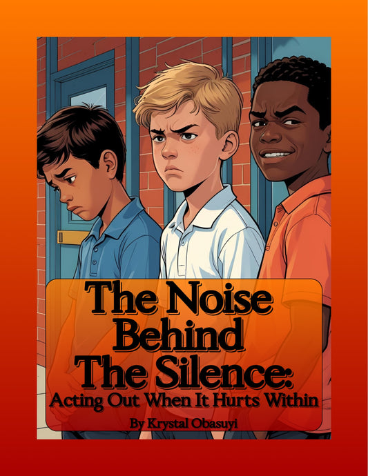 The Noise Behind The Silence: Acting Out When It Hurts Within